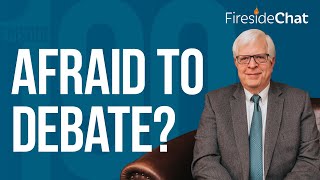 Fireside Chat Ep. 190 — Afraid to Debate? | Fireside Chat
