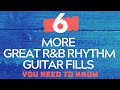 6 MORE Great R&B Rhythm Guitar Fills You Must Know