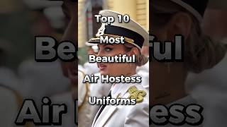 Top 10 Most Beautiful Air Hostess Uniform 🥋 #short #top10 #airhostess #uniform #viralshort #foryou