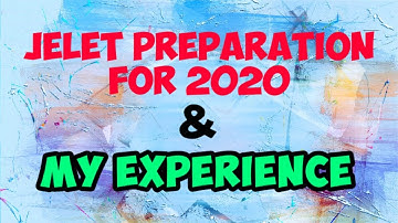 JELET PREPARATION FOR 2020 & MY EXPERIENCE