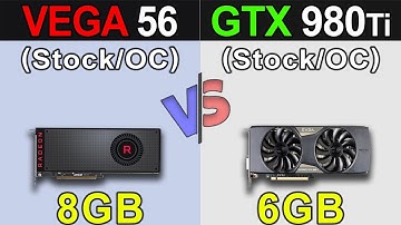 RX Vega 56 Vs. GTX 980 Ti | Stock and Overclock | New Games Benchmarks