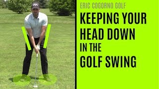 GOLF: How To Keep Your Head Down In The Golf Swing (And Why You're Really Hitting Topped Shots)