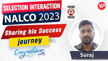 Congratulations | NALCO 2023 Selection | Detailed Experience sharing by Suraj