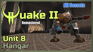 Quake 2 Remastered [4K] | All Secrets | Unit 8 Hangar