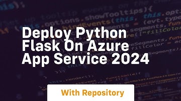 deploy python flask on azure app service 2024