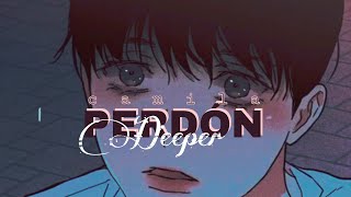 Perdón | Deeper Version