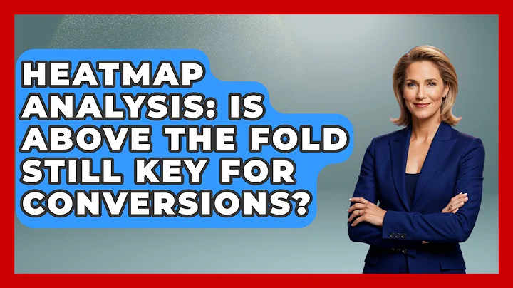 Heatmap Analysis: Is Above The Fold Still Key For Conversions? - Saas Marketing Wizards