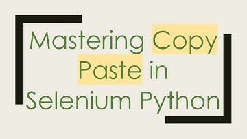 Mastering Copy Paste in Selenium Python