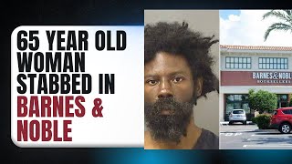 A 65 Year Old Woman was Stabbed In a Barnes \u0026 Noble 