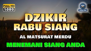 DZIKIR SIANG HARI RABU PEMBUKA PINTU REZEKI - Lafadz Doa