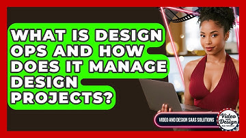 What Is Design Ops And How Does It Manage Design Projects? - Video And Design Saas Solutions