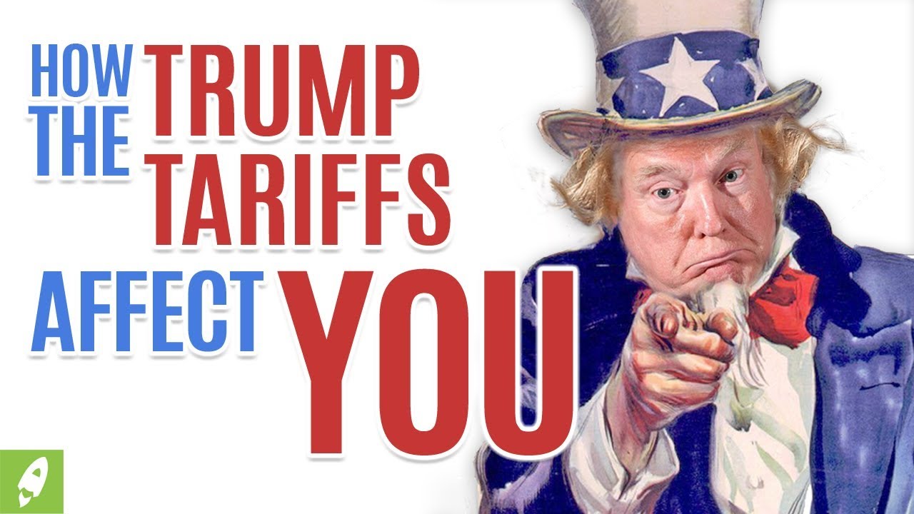 HOW THE TRUMP TARIFFS AFFECT YOU - YouTube