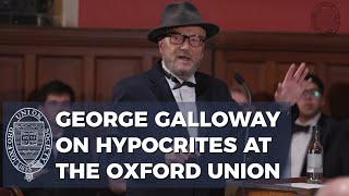 George Galloway on Hypocrites at the Oxford Union
