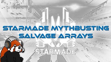 Starmade Mythbusting: Salvage Arrays