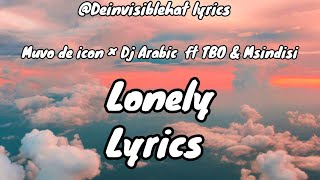 Lonely  Muvo De Icon  Dj Arabic Ft Tbo  Msindisi