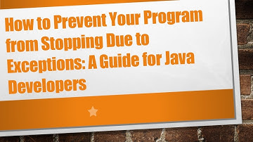 How to Prevent Your Program from Stopping Due to Exceptions: A Guide for Java Developers