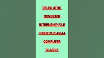 deled 4th semester internships file lession plan-14 computer class-6#youtubeshorts #vdo #education