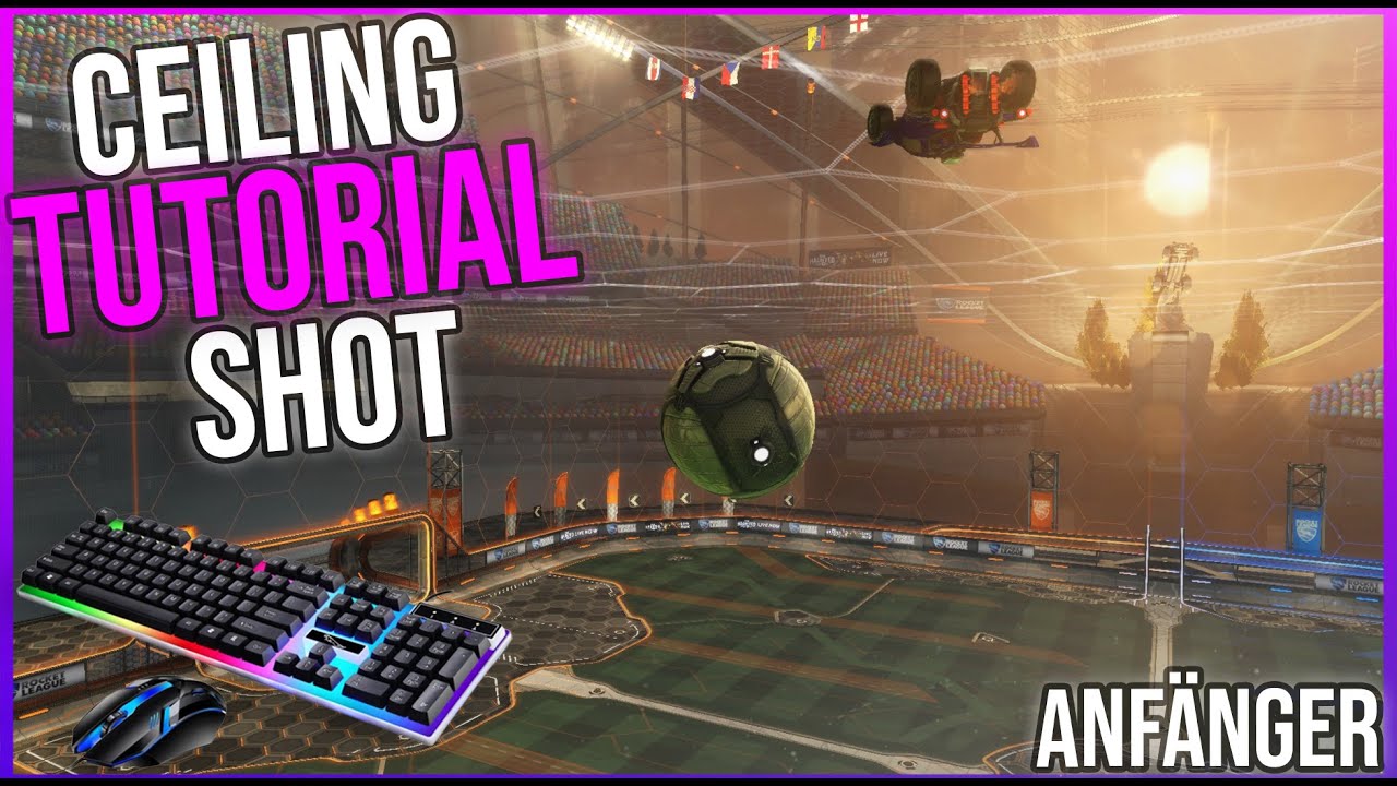 CEILING SHOT TUTORIAL für Beginner und Fortgeschrittene in Rocket