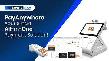 The Only Payment Tool Your Business Needs: PayAnywhere Smart Terminal, Powered by Swipe Pay!