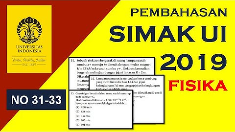 PEMBAHASAN SIMAK UI FISIKA 2019 no 31-33