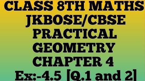 Class 8th maths/NCERT/ (chap.4) (Ex.4.5 Q.1 and 2) /jkbose /cbse practical geometry.