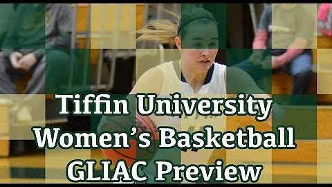 2017 Tiffin Uniersity Women's Basketball GLIAC Pre...