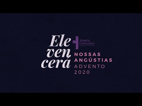 Jovens Conectados | Ele Vencerá IV - ADVENTO 2020
