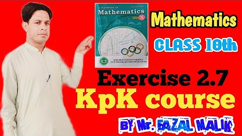 Class 10th maths Exercise 2.7 kpk course complete Exercise QNO 1 to Qno10 . Quadratic Equations