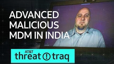 7/26/18 Advanced Malicious MDM in India | AT&T ThreatTraq