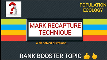 MARK RECAPTURE METHOD