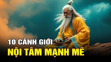 10 Cảnh Giới Thể Hiện Nội Tâm Mạnh Mẽ Của Một Người