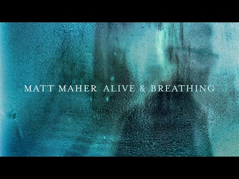 Matt Maher - Alive & Breathing feat. Elle Limebear (Lyric Video)