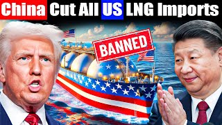 China Halts U.S. LNG Imports, and Australia Dominates $1.5 Billion Market Overnight! global shock