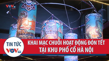 Khai mạc chuỗi hoạt động đón tết tại Khu phố cổ Hà Nội