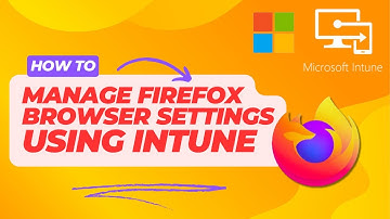 How to manage Firefox browser settings using Microsoft Intune