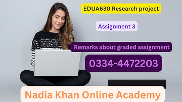 EDUA630 Research project Assignment 3 remarks about graded assignment