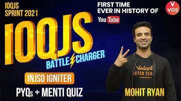 INJSO IGNITER | PYQs + MENTI QUIZ | IOQJS Sprint | IOQJS 2021 Preparation | Mohit Sir | VOS