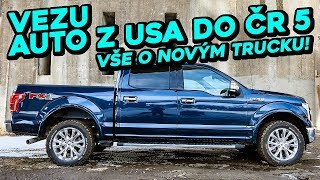 Dovoz auta z USA do ČR 5 - Vše o novým trucku! Prohlídka Ford F150 3.5 V6!