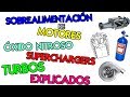 Sobrealimentación de motores - Parte 1: Óxido nitroso, Supercharger y Turbo explicado