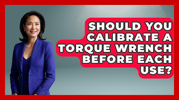 Should You Calibrate A Torque Wrench Before Each Use? - How It Comes Together