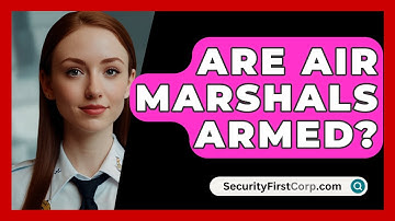 Are Air Marshals Armed? - SecurityFirstCorp.com