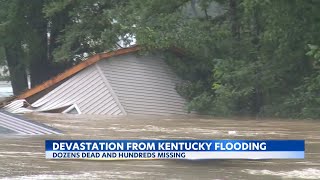 Dozens dead, hundreds missing from catastrophic flooding in Kentucky