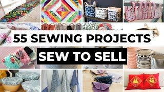 Sew to Sell: 55 Sewing Projects | Handmade Business Ideas You Can Start From Home