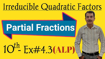 Partial Fractions/Irreducible Quadratic Factors/Class 10th - Ex#4.3/Important Lecture