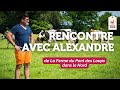 A la rencontre des producteurs - La Ferme du Pont des Loups