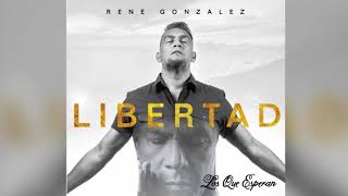 Video thumbnail of "Los Que Esperan - René González ( 2017 )"