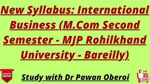 New Syllabus: International Business (M.Com Second Semester - MJP Rohilkhand University - Bareilly)