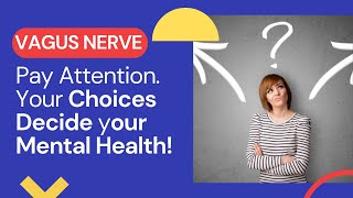 Poor Decisions Impact Your Vagus Nerve & Mental Health