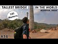 WORLD'S TALLEST BRIDGE IS IN INDIA - NOONEY, MANIPUR