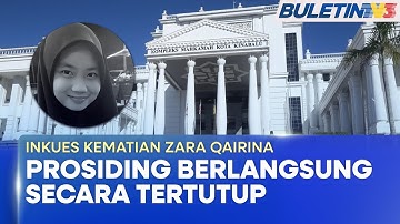 INKUES KEMATIAN ZARA QAIRINA | Saksi Kanak-Kanak Mula Beri Keterangan